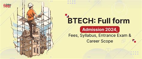 BTech: Course, Full Form, Admission 2024, Fees, Syllabus, Entra.